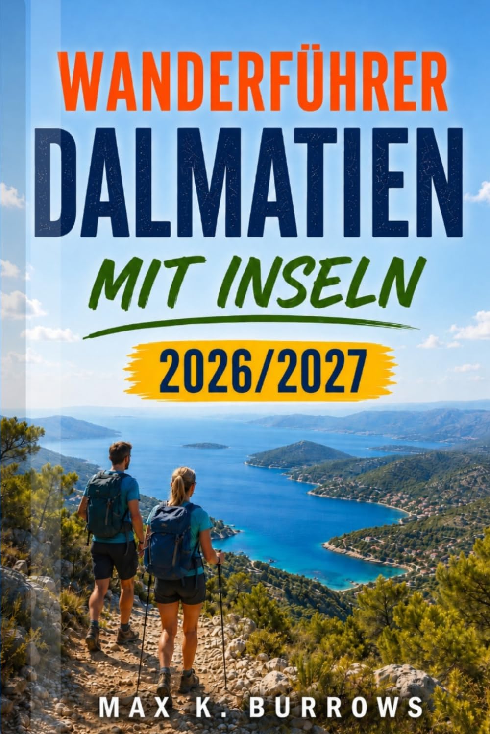 Wanderführer Dalmatien mit Inseln 2026-2027: Der praktische Reisebegleiter für Wanderrouten, Fährverbindungen und Nationalparks baixar livro de graça