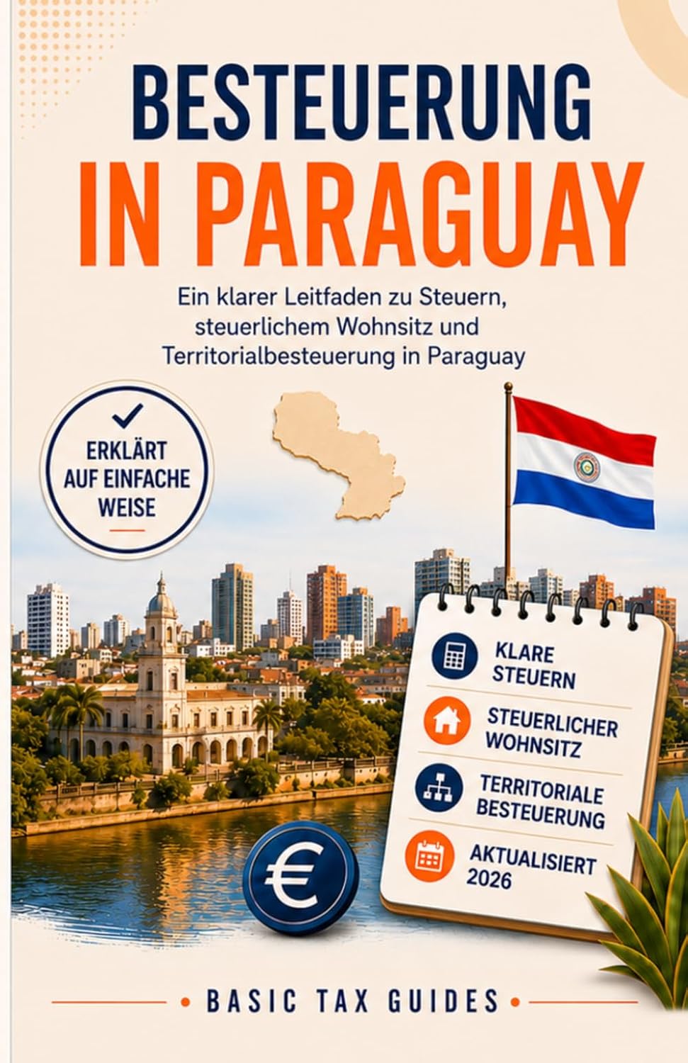 Besteuerung in Paraguay: Ein klarer leifaden zu Steuern, steuerlichm wohnsitz und territorialbesteuerung in Paraguay (Basic Tax Guides) (German Edition) baixar o livro de graça
