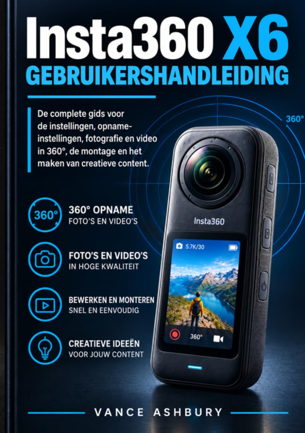 ler totalmente INSTA360 X6 GEBRUIKERSHANDLEIDING: Een praktische gids voor het instellen, 360°-opnamen maken, fotograferen, filmen, bewerken en creatief filmen voor beginners en professionals. (Dutch Edition)