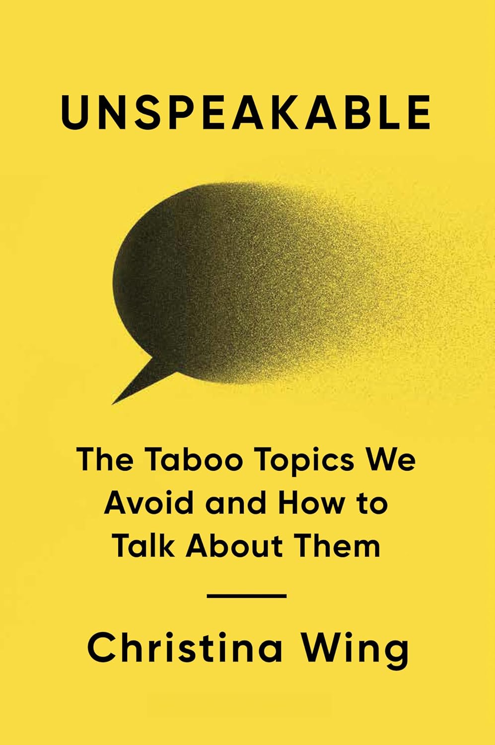 Unspeakable: The Taboo Topics We Avoid and How to Talk About Them (English Edition)
