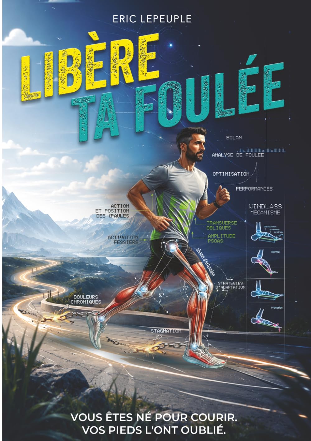ler totalmente Libère ta foulée: Vous êtes né pour courir. Vos pieds l'ont oublié. (French Edition)