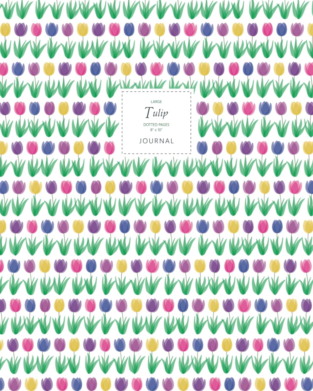 capítulo por capítulo baixar Tulip Journal - Dotted Pages - 8x10 - Large: (Rainbow Edition) Flower Journal 192 dot grid pages (8x10 inches / 20.3x25.4 cm/Large)