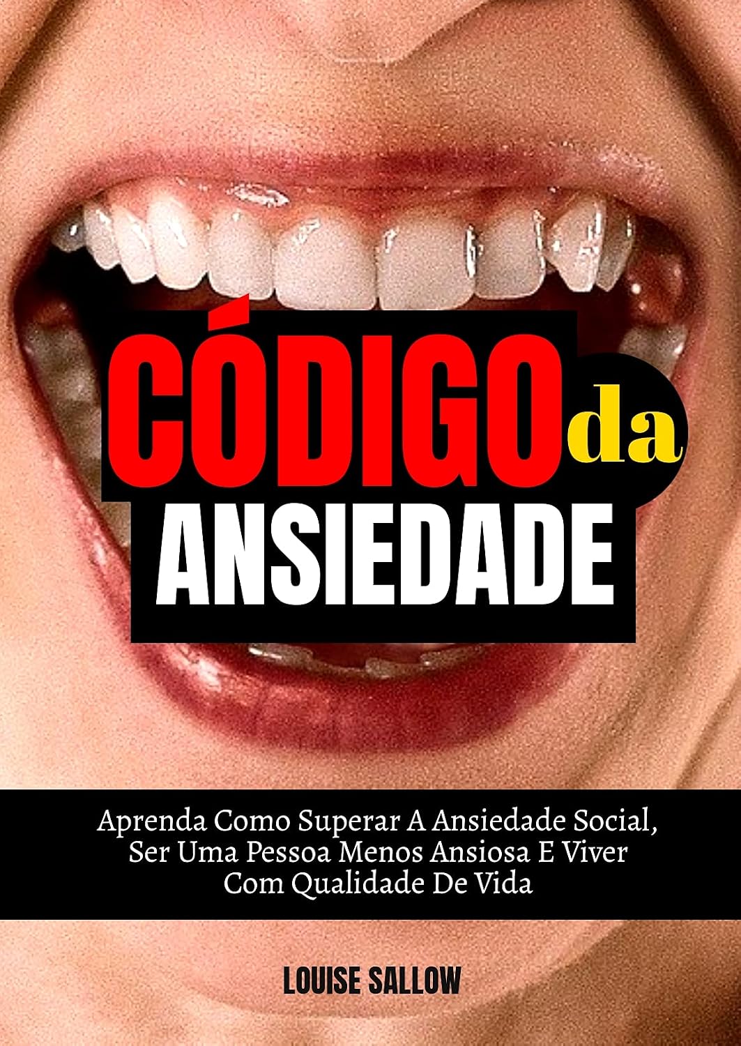 Código Da Ansiedade: Aprenda Como Superar A Ansiedade Social, Ser Uma Pessoa Menos Ansiosa E Viver Com Qualidade De Vida baixar livro de graça
