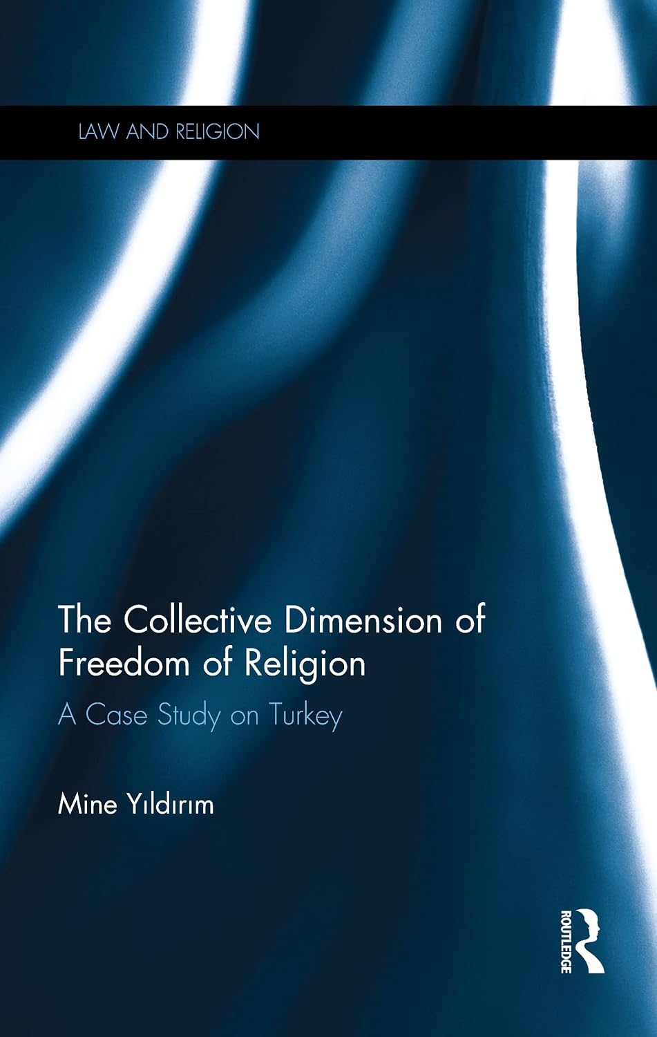 The Collective Dimension of Freedom of Religion: A Case Study on Turkey (Law and Religion) (English Edition) baixar livro de graça