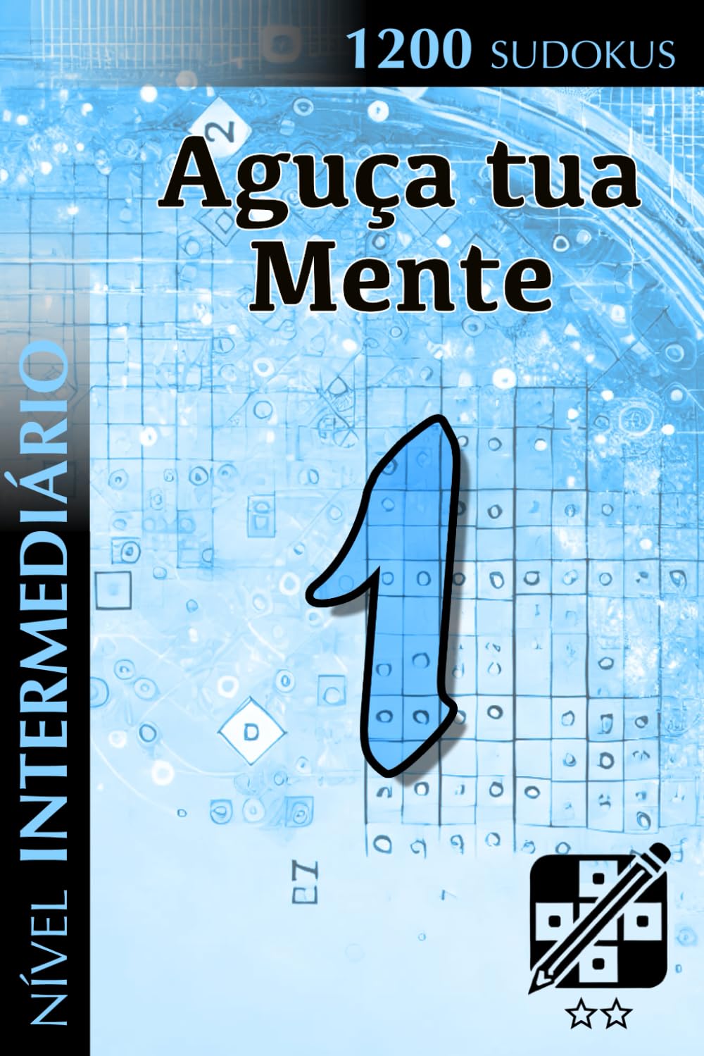 Aguça tua Mente 1: Nível Intermediário (1200 Sudokus) (Portuguese Edition) baixar livro de graça