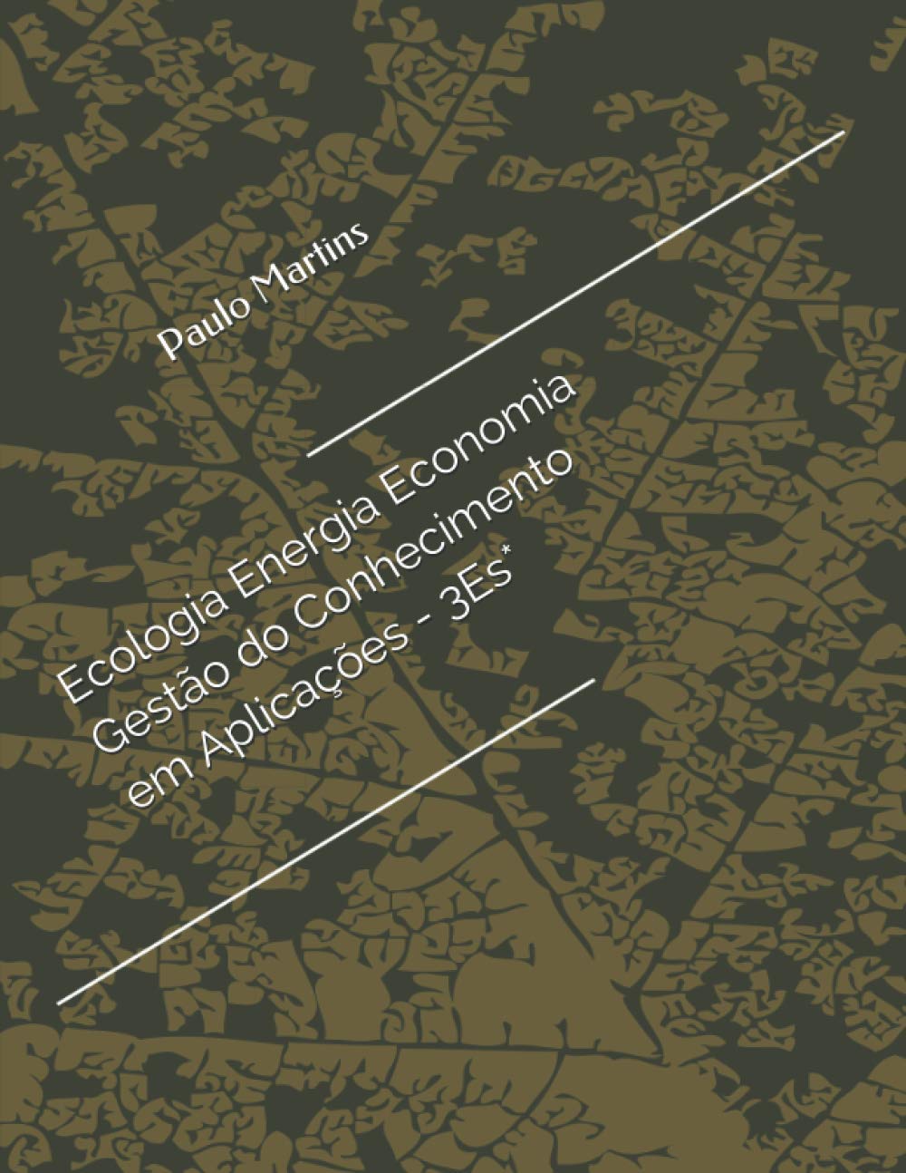 Ecologia Energia Economia Gestão do Conhecimento em Aplicações - 3Es* (Série: Gestão do Conhecimento) (Portuguese Edition) baixar o livro de graça