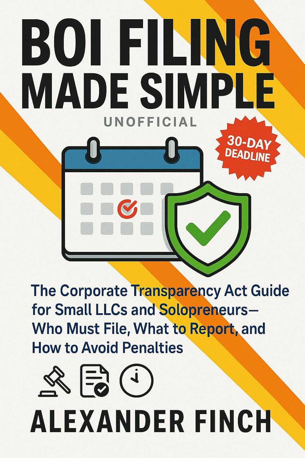 BOI FILING MADE SIMPLE (UNOFFICIAL): The Corporate Transparency Act Guide for Small LLCs and Solopreneurs—Who Must File, What to Report, and How to Avoid Penalties (English Edition) baixar livro de graça
