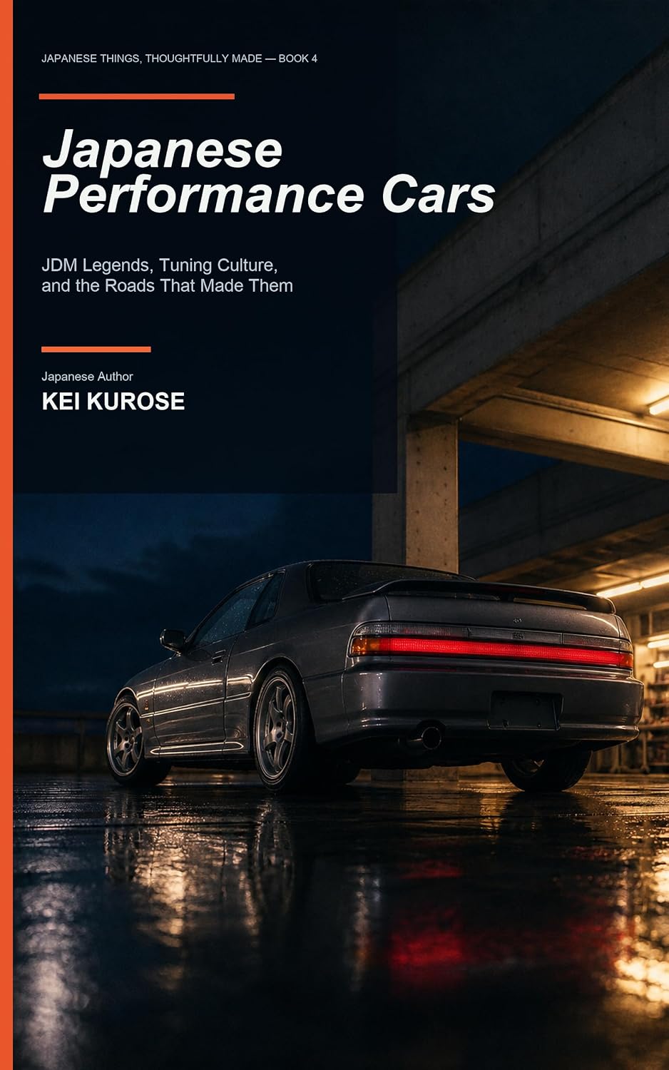 Japanese Performance Cars: JDM Legends, Tuning Culture, and the Roads That Made Them (Japanese Things, Thoughtfully Made Book 4) (English Edition) baixar o livro de graça