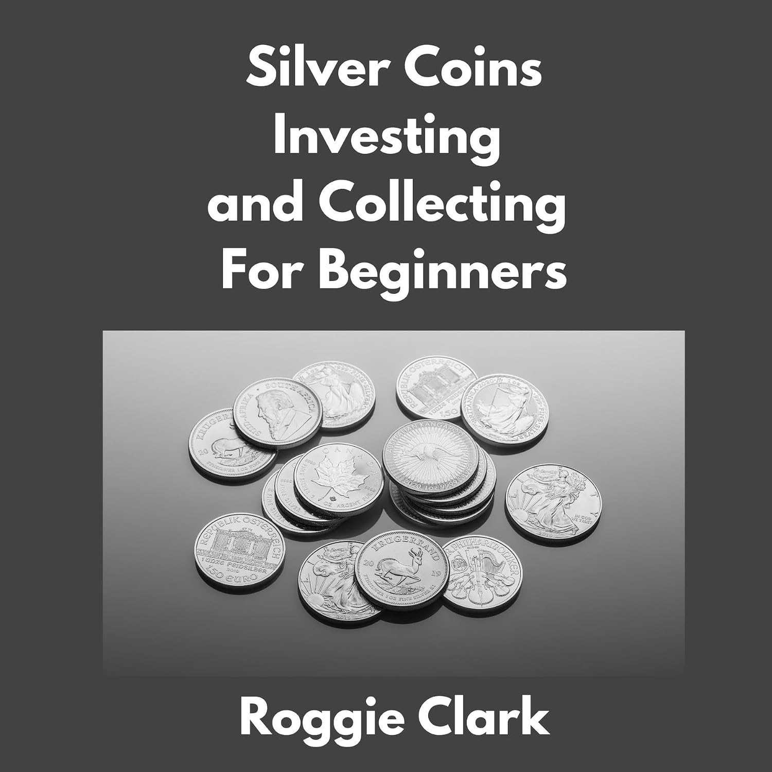 Silver Coins Investing and Collecting For Beginners: Guide and Logbook Tracker For Silver Metal Coin Investments and Collections (English Edition) baixar o livro de graça