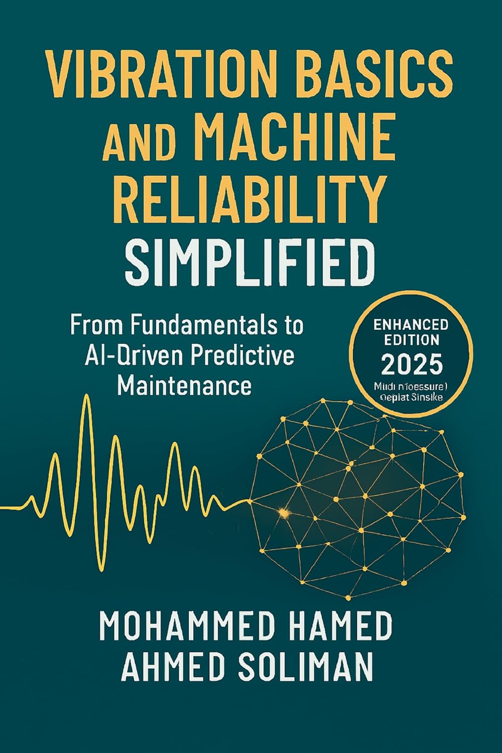 Vibration Basics and Machine Reliability Simplified: From Fundamentals to AI-Driven Predictive Maintenance (Condition Monitoring & Predictive Maintenance Series) (English Edition) baixar o livro de graça