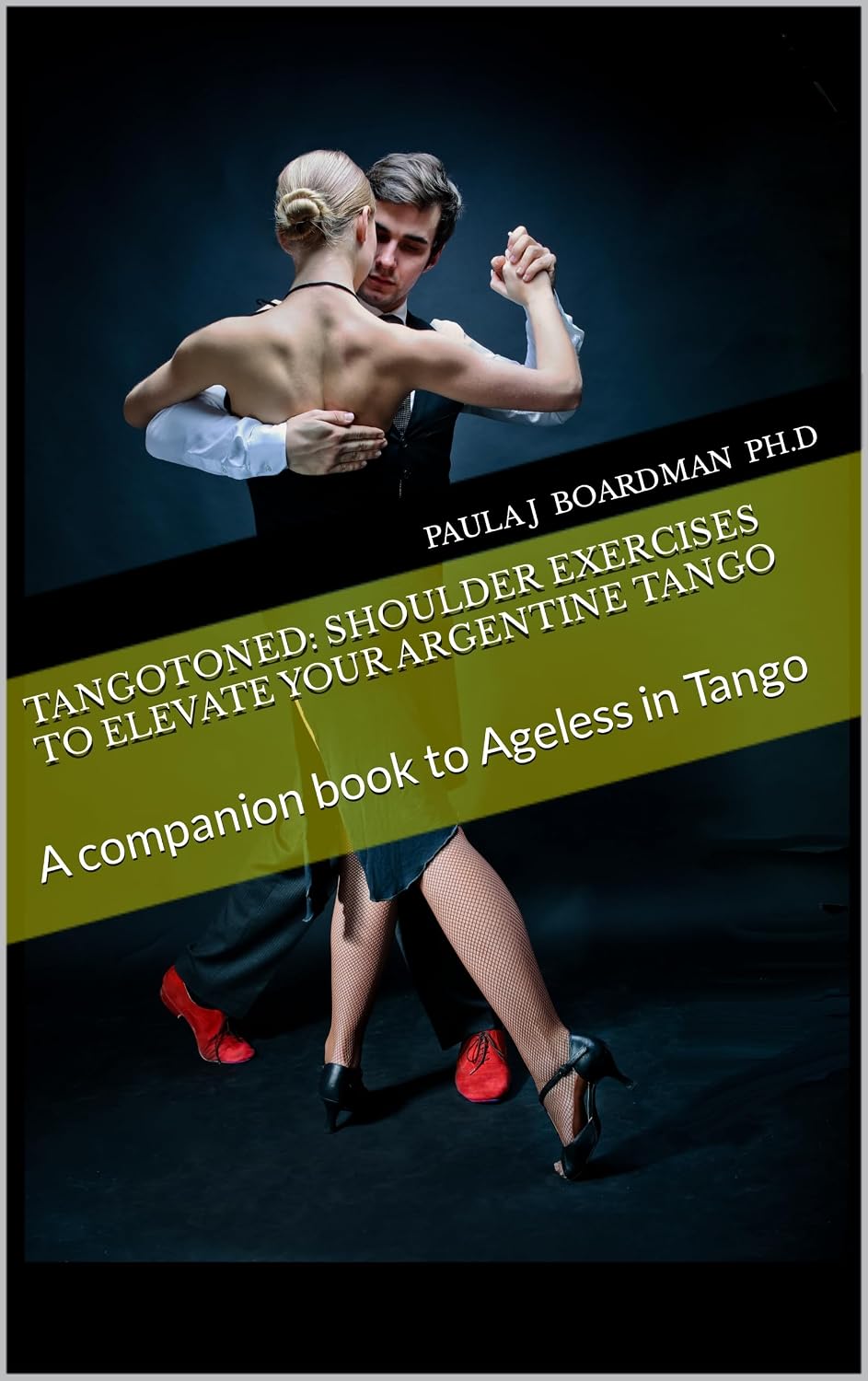 ler totalmente TangoToned: Shoulder exercises to elevate your Argentine Tango: A companion book to Ageless in Tango (TangoToned Series) (English Edition)