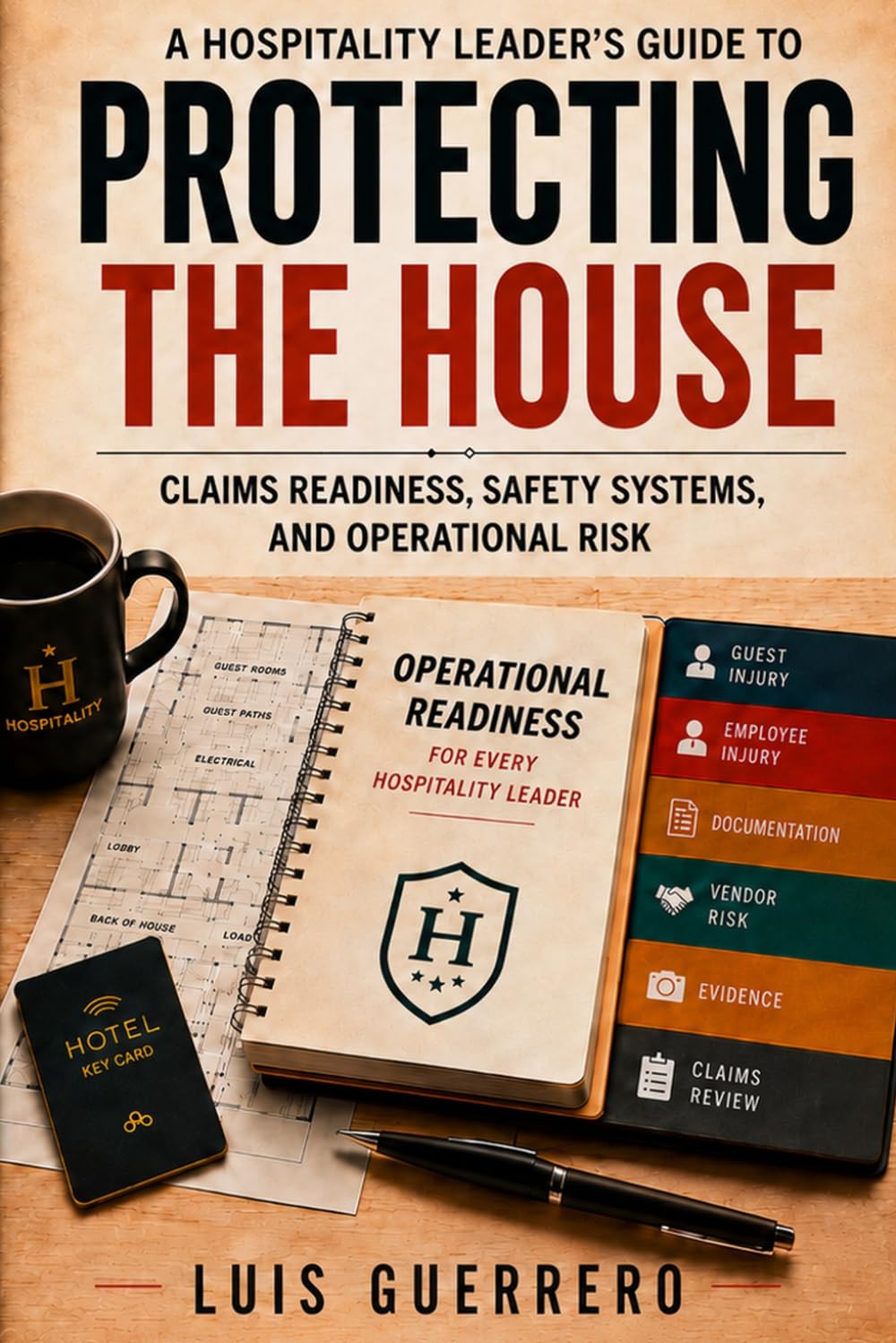 Protecting the House: A Hospitality Leader's Guide to Claims Readiness, Safety Systems, and Operational Risk baixar o livro de graça