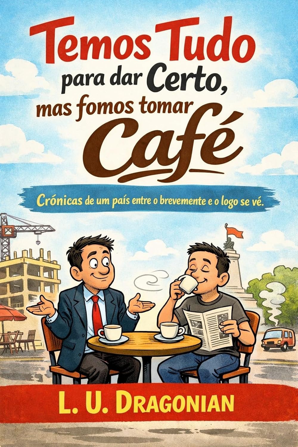 Temos Tudo para dar Certo, mas fomos tomar Café baixar livro de graça