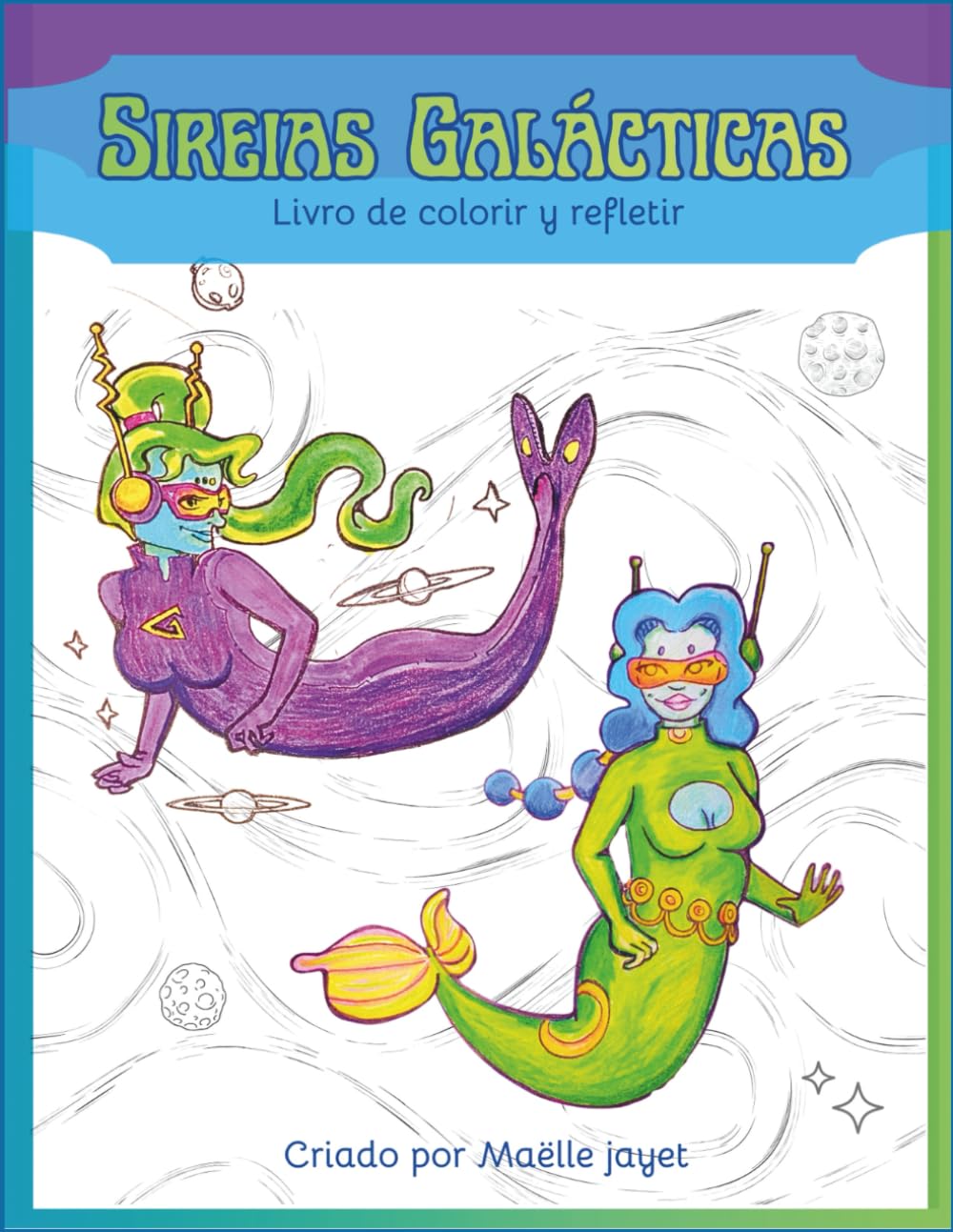 Sireias Galácticas: Livro de Colorir y Refletir (Galactic Mermaids Collection) (Portuguese Edition) baixar livro de graça