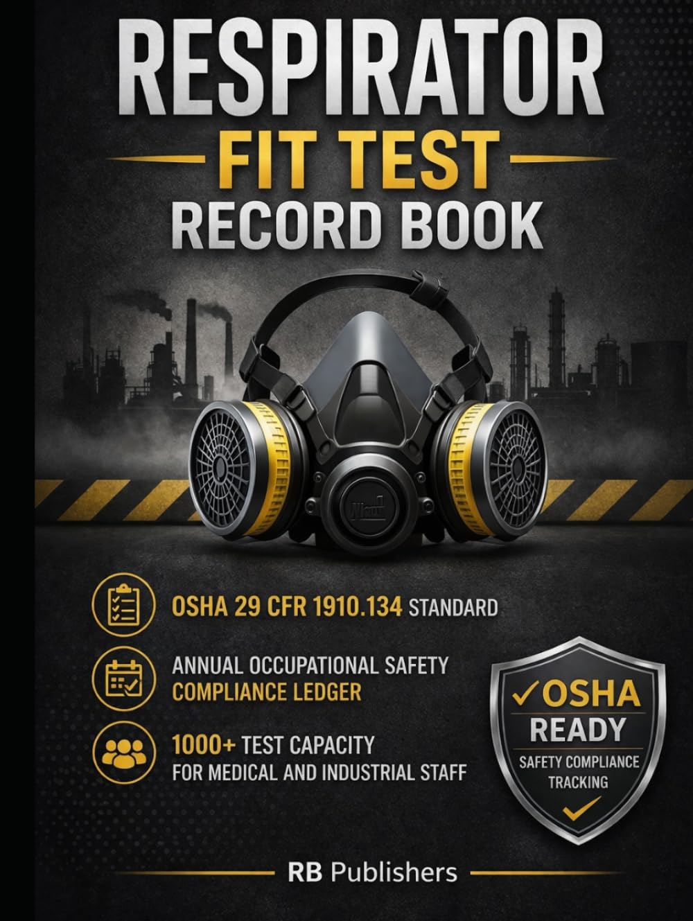 ler totalmente Respirator Fit Test Record Book: OSHA 29 CFR 1910.134 Standard | Annual Occupational Safety Compliance Ledger | 1000+ Test Capacity for Medical and Industrial Staff