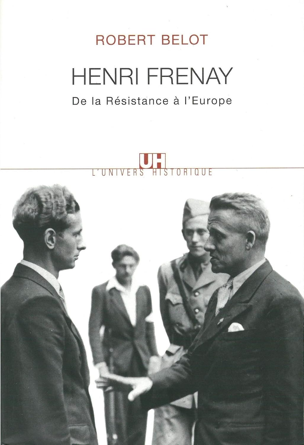 Henri Frenay. De la Résistance à l'Europe (L'Univers historique) (French Edition) baixar livro de graça