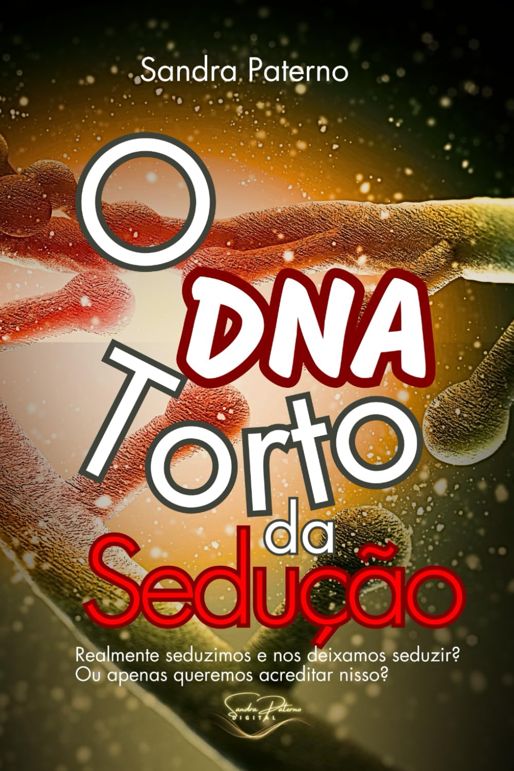 ler totalmente O DNA TORTO DA SEDUÇÃO (Portuguese Edition)