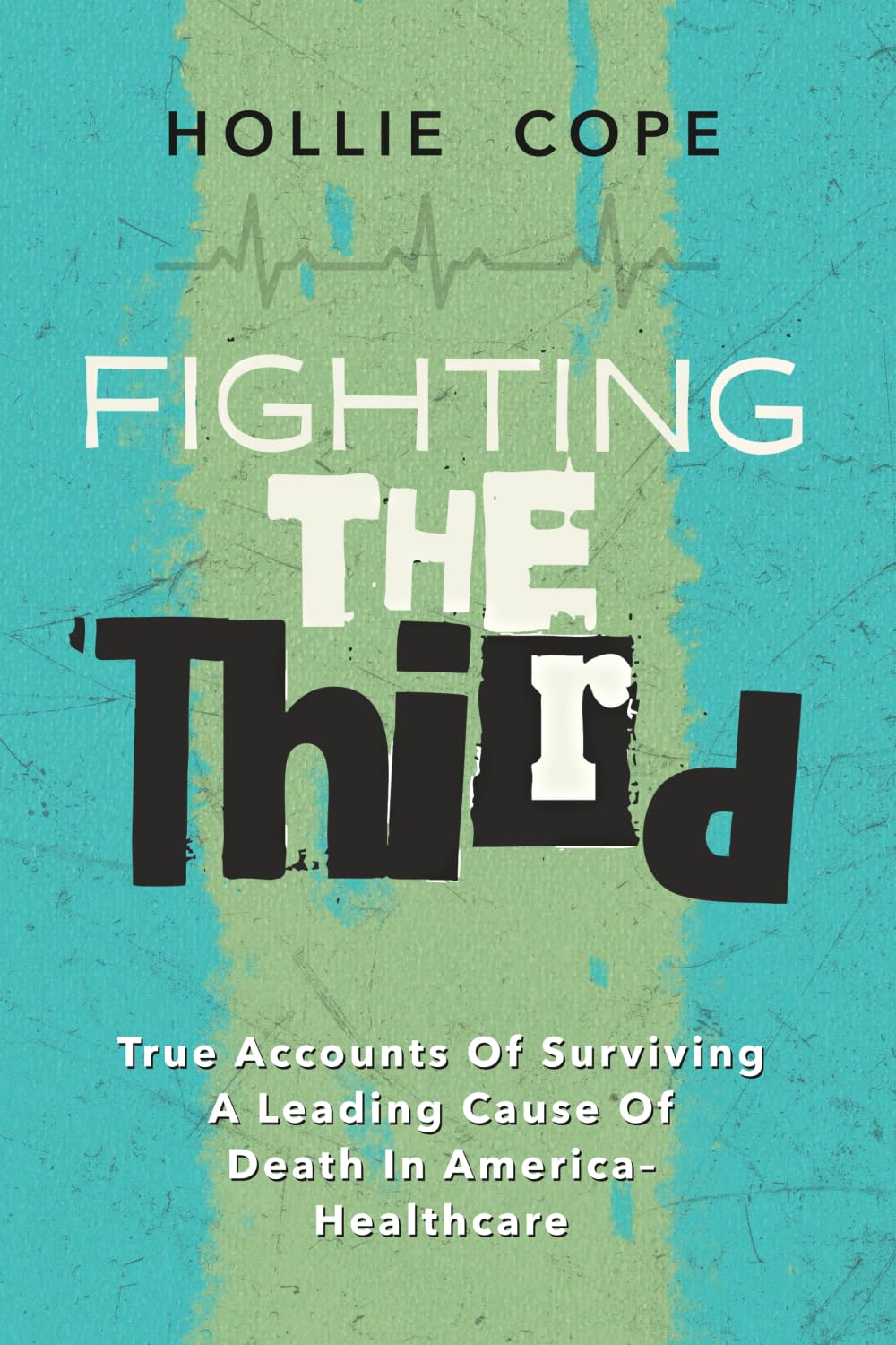 FIGHTING THE THIRD: True Accounts Of Surviving A Leading Cause Of Death In America— Healthcare baixar o livro de graça