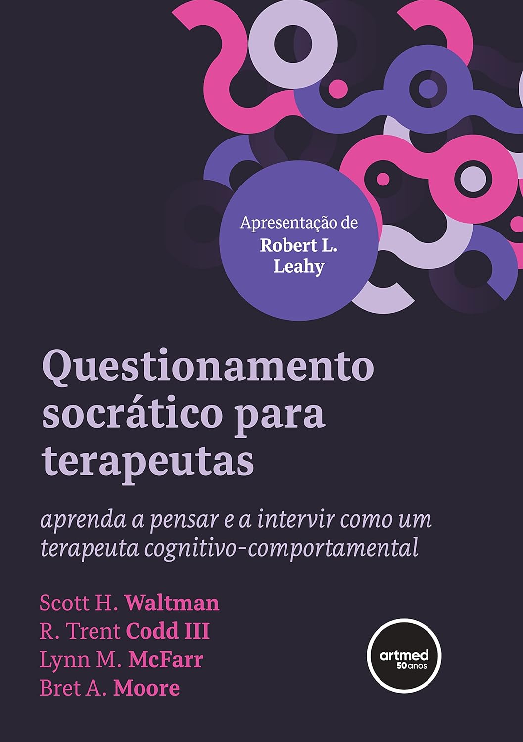 Questionamento Socrático para Terapeutas: Aprenda a Pensar e a Intervir como um Terapeuta Cognitivo-comportamental baixar o livro de graça