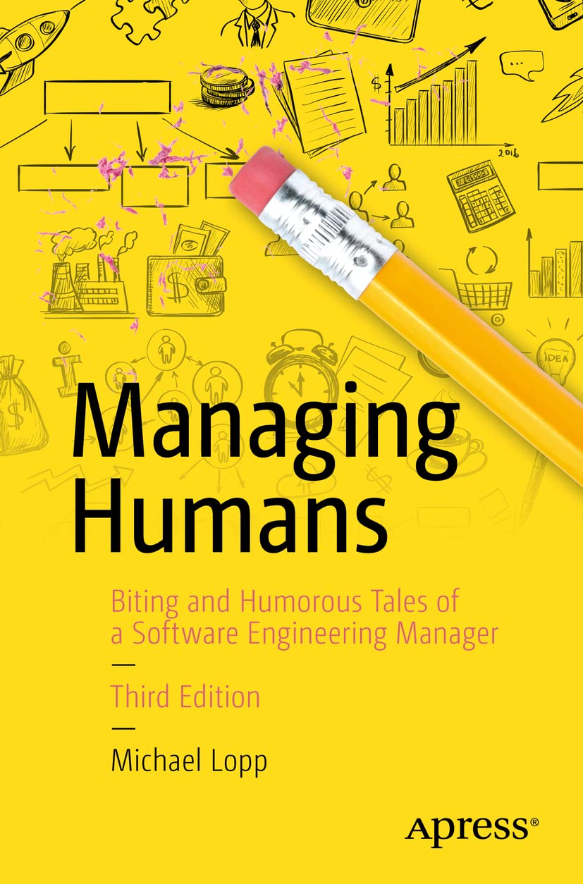 ler totalmente Managing Humans: Biting and Humorous Tales of a Software Engineering Manager