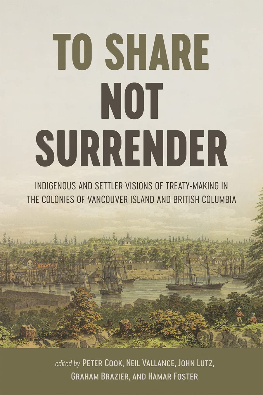 To Share, Not Surrender: Indigenous and Settler Visions of Treaty Making in the Colonies of Vancouver Island and British Columbia (English Edition) baixar o livro de graça