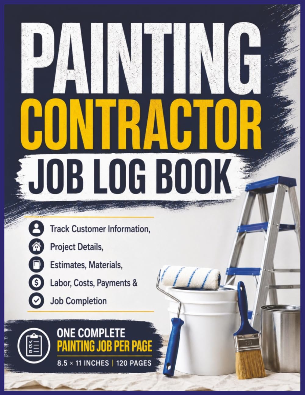 Painting Contractor Job Log Book: One-Page Painting Job Forms for Customer Information, Project Details, Estimates, Materials, Labor, Costs, Payments, and Job Completion | 8.5 x 11| 120 Pages baixar o livro de graça