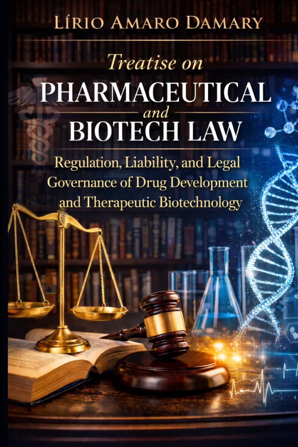 capítulo por capítulo baixar Treatise on Pharmaceutical and Biotech Law: Regulation, Liability, and Legal Governance of Drug Development and Therapeutic Biotechnology