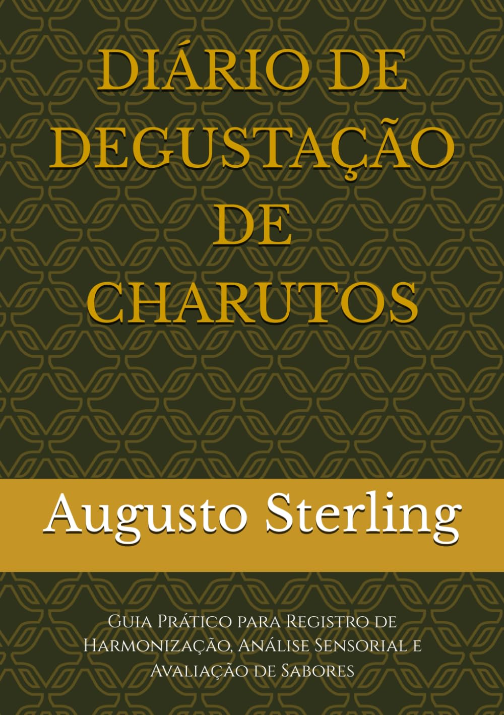 DIÁRIO DE DEGUSTAÇÃO DE CHARUTOS: Guia Prático para Registro de Harmonização, Análise Sensorial e Avaliação de Sabores (Portuguese Edition) baixar livro de graça
