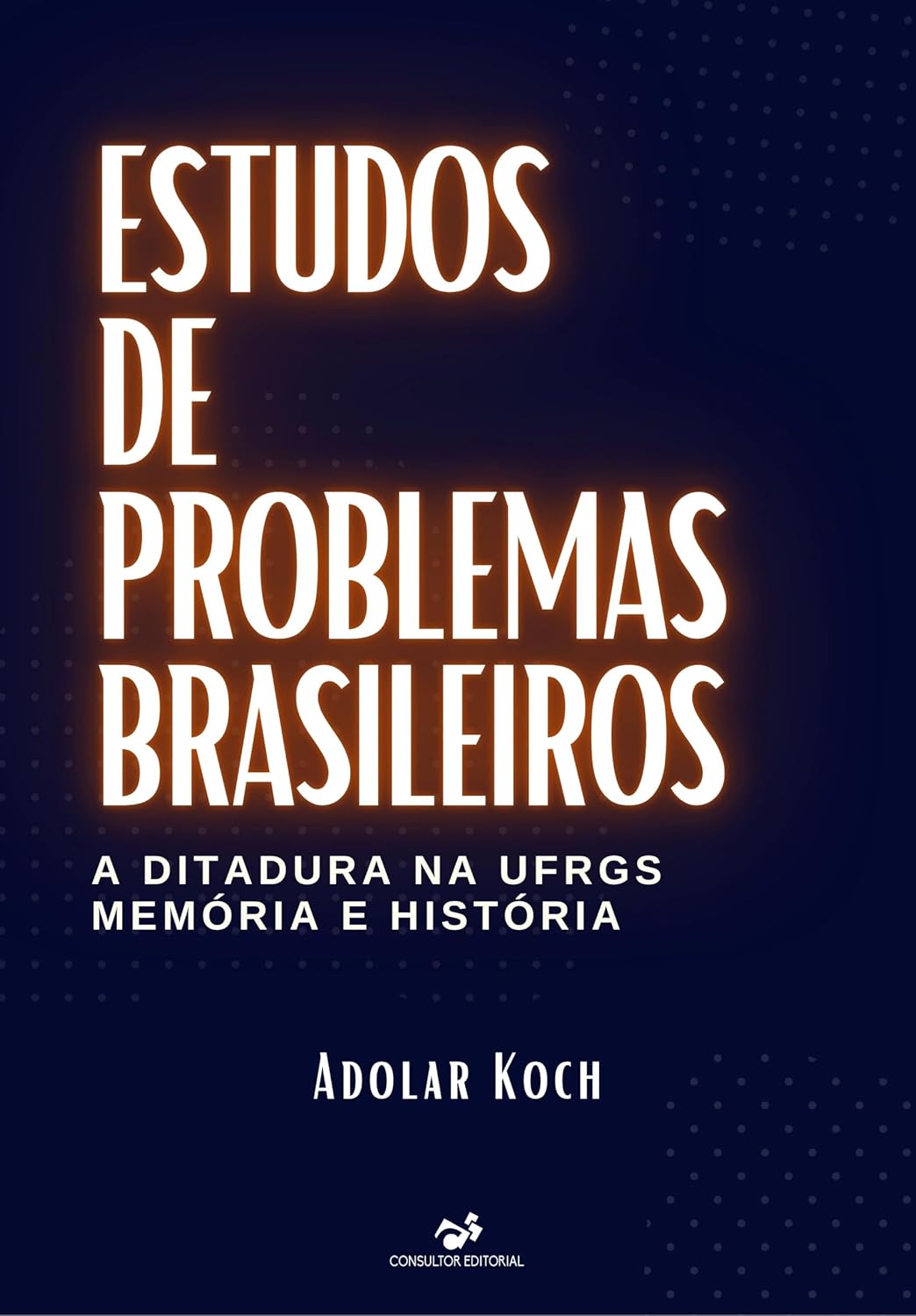 capítulo por capítulo baixar Estudos de Problemas Brasileiros, A ditadura na UFRGS, Memória e História