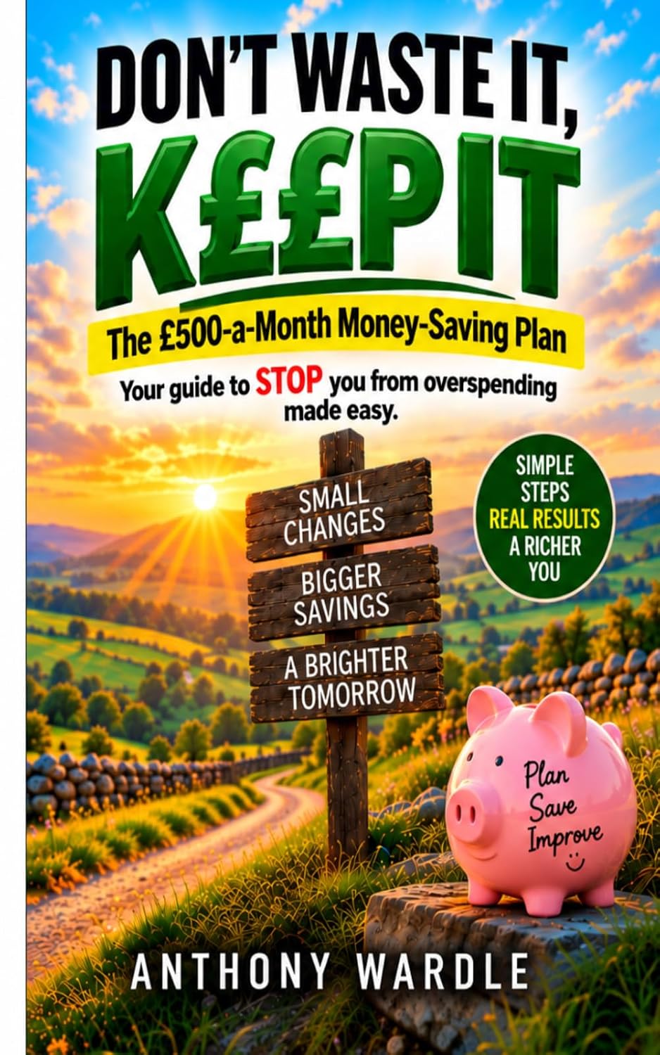 DON’T WASTE IT, K££P IT.: The £500-a-Month Money-Saving Plan baixar o livro de graça