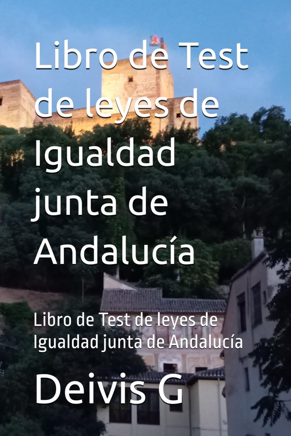 ler totalmente Libro de Test de leyes de Igualdad junta de Andalucía: Libro de Test de leyes de Igualdad junta de Andalucía (Spanish Edition)