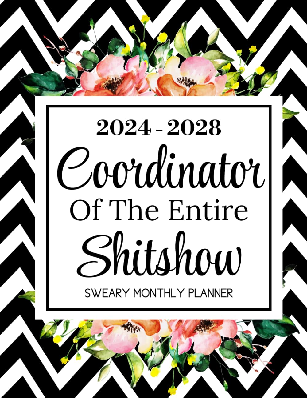 2024-2028 Coordinator Of The Entire Shitshow Sweary Monthly Planner: 5 Year (60 Month) Motivational Swear Words 8.5"x11" with Calendar, Funny Inspirational Cuss Word, Goals, Bill Payment Tracker baixar o livro de graça