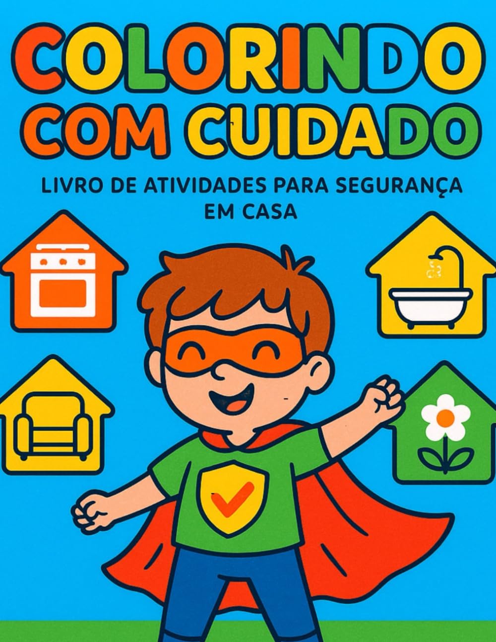 Colorindo com Cuidado - Livro de Atividades para Segurança em Casa: Livro de Atividades para Segurança em Casa (Portuguese Edition) baixar livro de graça
