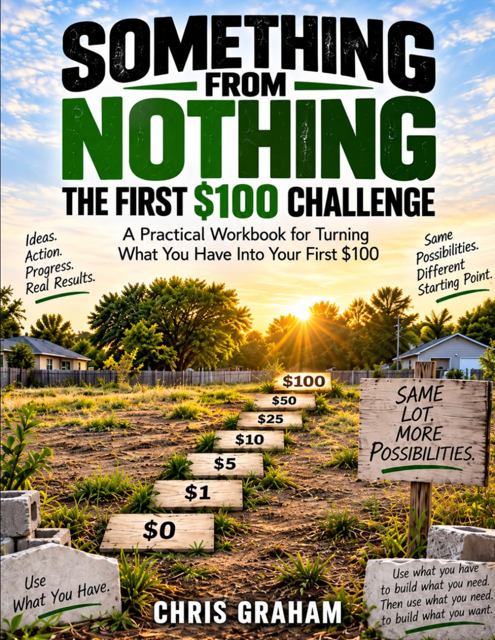 capítulo por capítulo baixar Something From Nothing: The First $100 Challenge: A Practical Workbook for Turning What You Have Into Your First $100