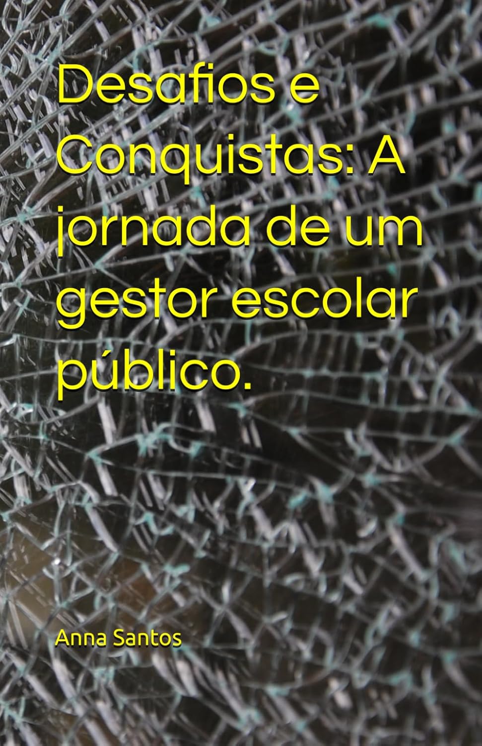 Desafios e Conquistas: A jornada de um gestor escolar público (Edição escola) (Portuguese Edition) baixar o livro de graça