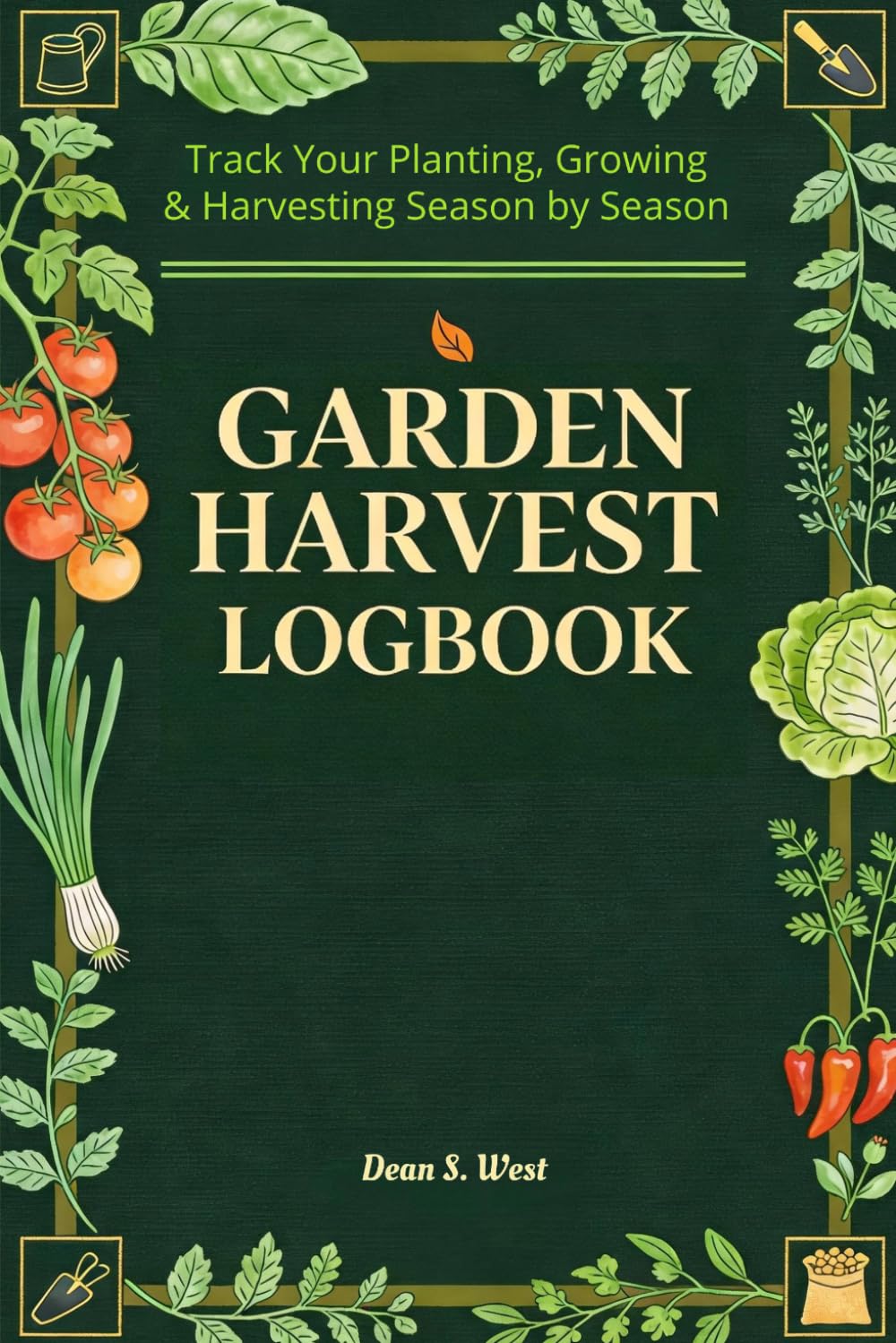 Garden Harvest Logbook: A Season-by-Season Tracker for Planting, Growing & Harvesting Your Vegetable Garden baixar o livro de graça