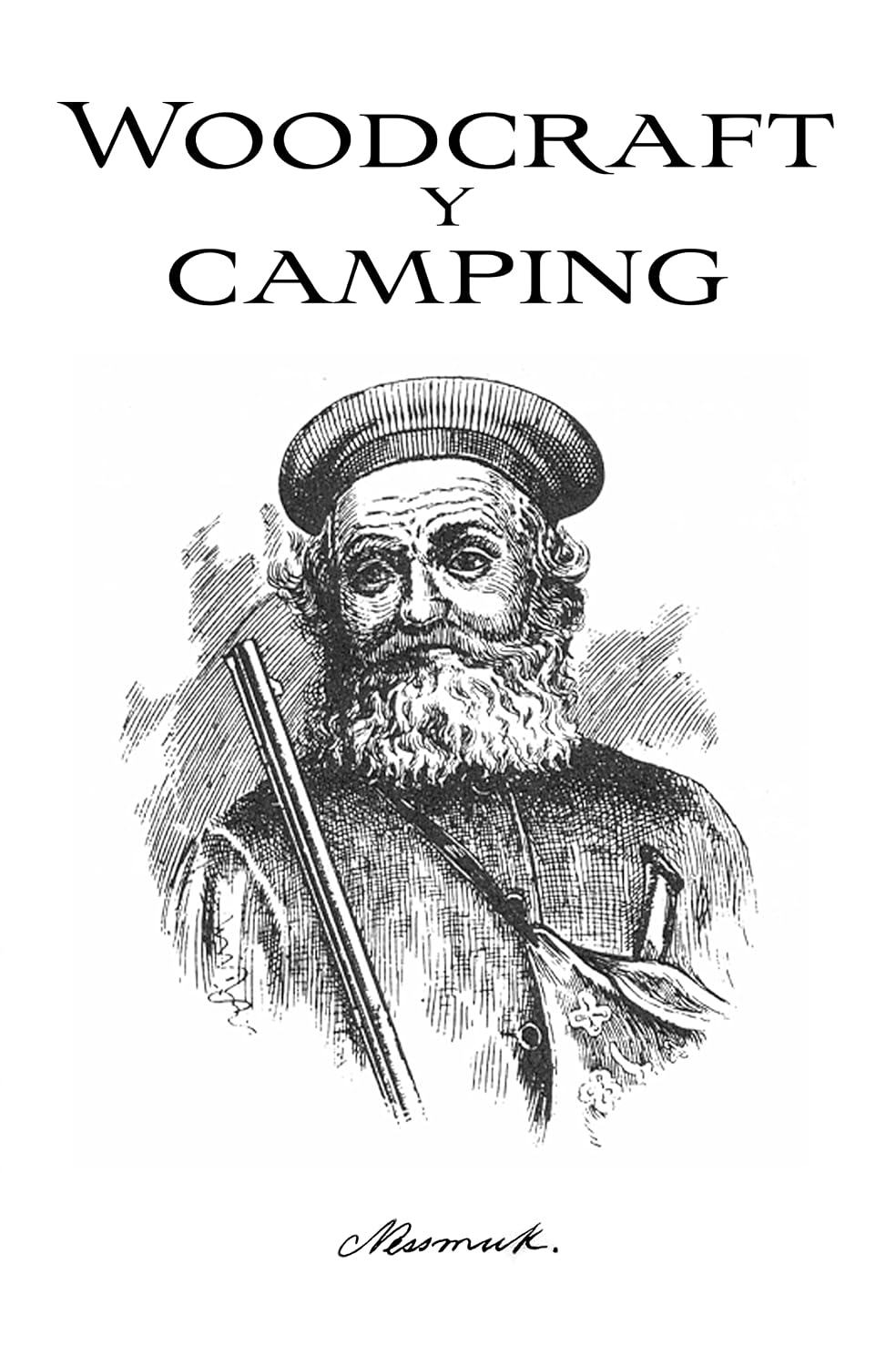 Woodcraft y Camping: Nessmuk (George W. Sears) - Edición Española (Spanish Edition) baixar livro de graça