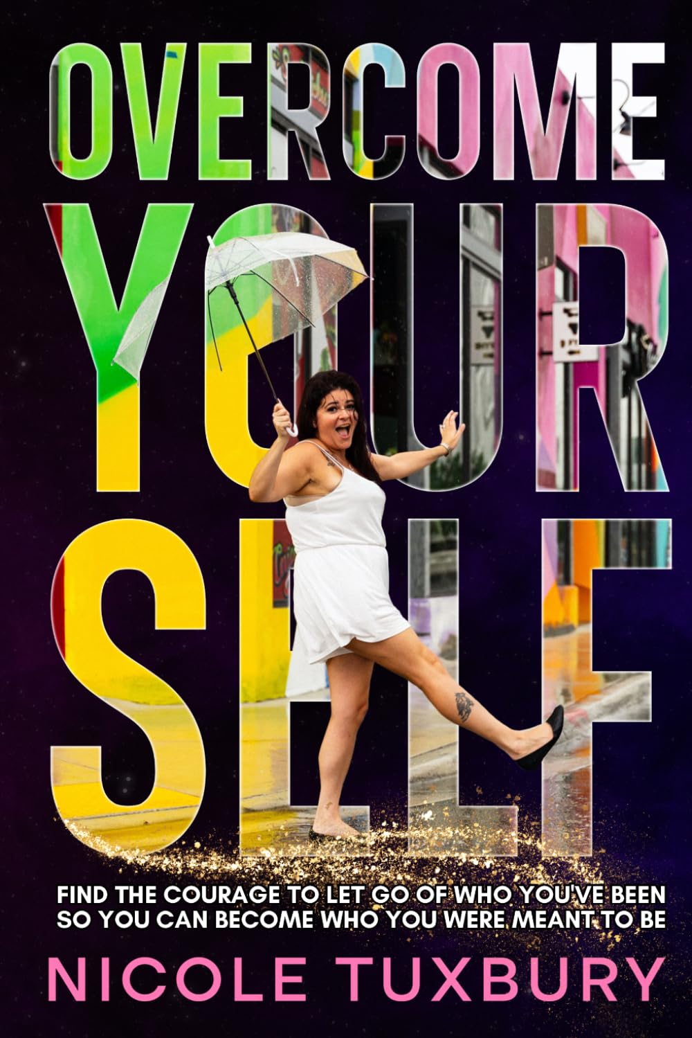 Overcome Yourself: Find The Courage To Let Go Of Who You've Been So You Can Become Who You Were Meant To Be baixar o livro de graça