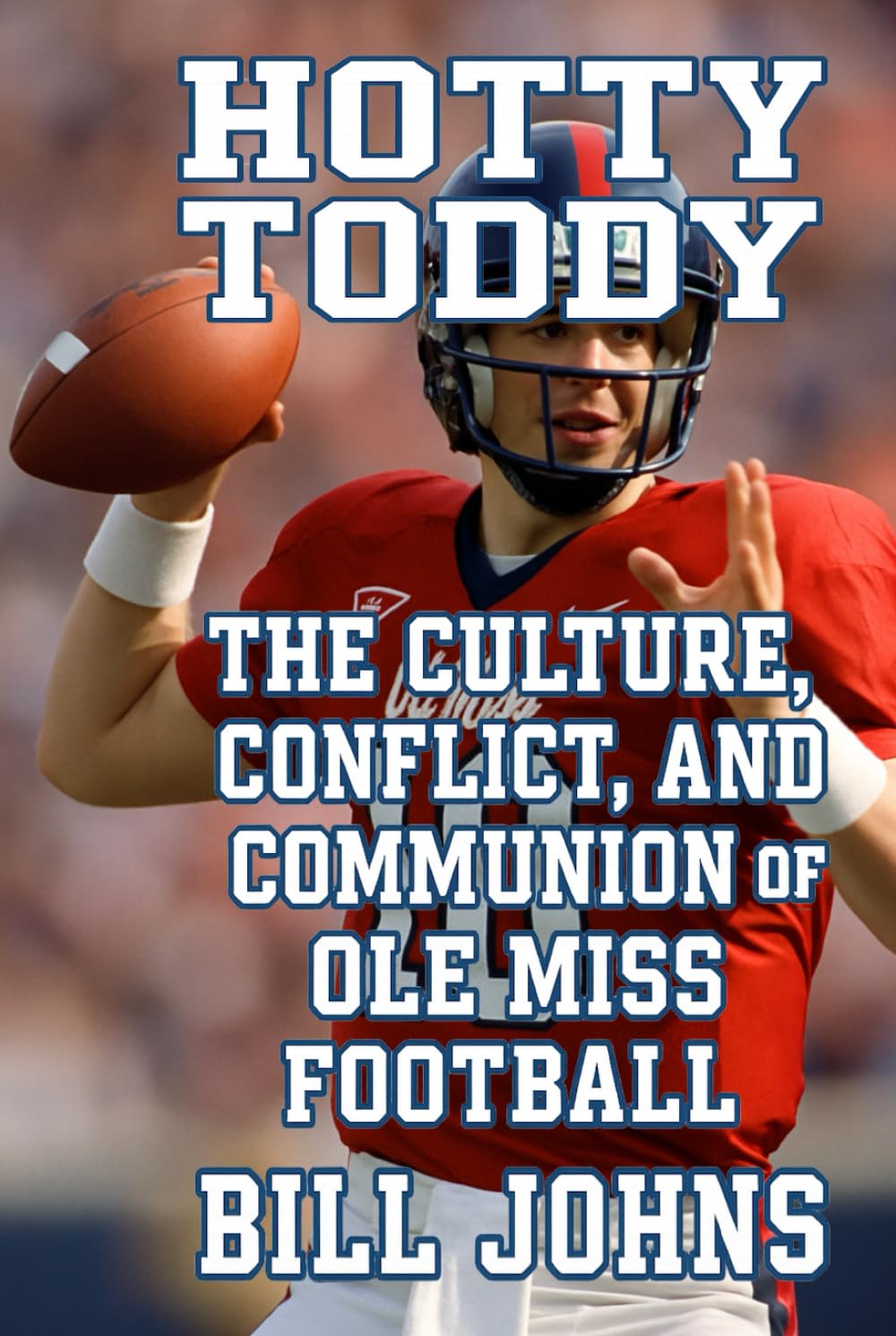 capítulo por capítulo baixar Hotty Toddy: The Culture, Conflict, and Communion of Ole Miss Football (Saturdays of Legend)