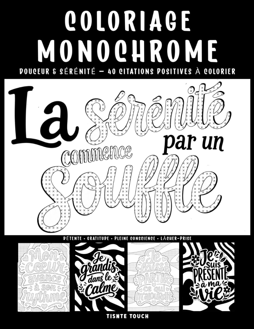 capítulo por capítulo baixar Coloriage Monochrome: Douceur & Sérénité: Livre de coloriage pour adultes et femmes avec 40 citations positives, motifs simples, gratitude, pleine conscience, détente et lâcher-prise (French Edition)