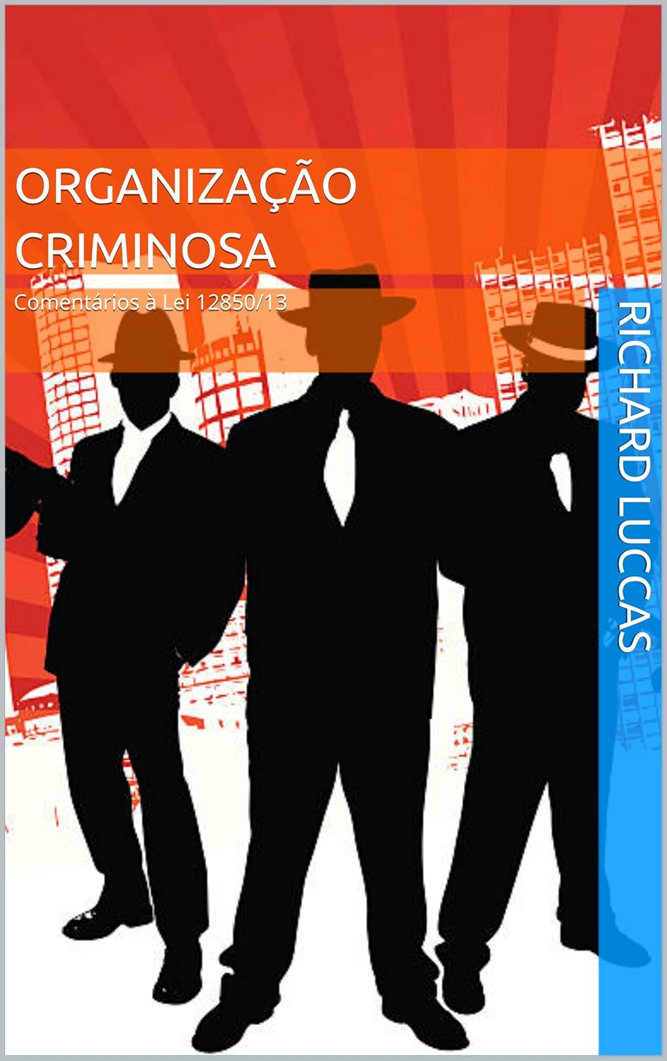 ler totalmente Organização Criminosa: Comentários à Lei 12850/13