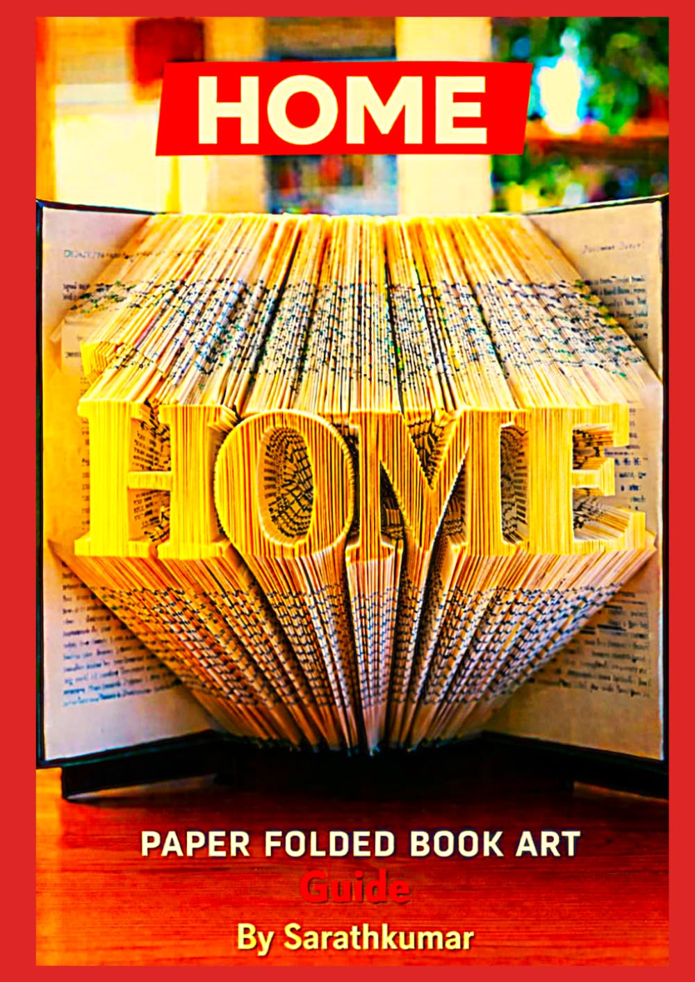 HOME Book Folding Art Guide: 400 Page Step-by-Step Pattern for Paper Folded Book Art baixar livro de graça