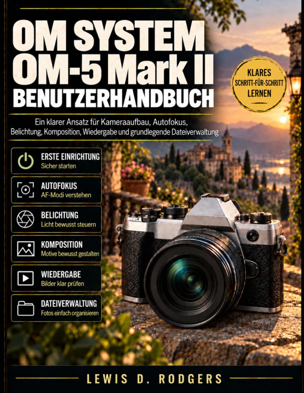 ler totalmente OM SYSTEM OM-5 Mark II Benutzerhandbuch: Ein klarer Ansatz für Kameraaufbau, Autofokus, Belichtung, Komposition, Wiedergabe und grundlegende Dateiverwaltung (German Edition)