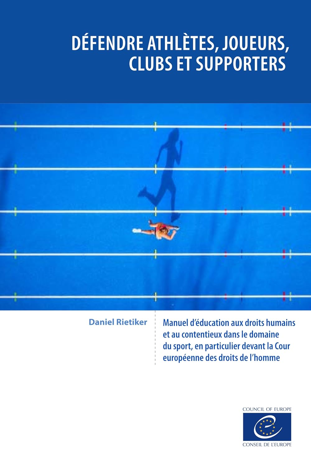 Défendre athlètes, joueurs, clubs et supporters: Manuel d’éducation aux droits humains et au contentieux dans le domaine du sport, en particulier devant... des droits de l’homme (French Edition) baixar o livro de graça