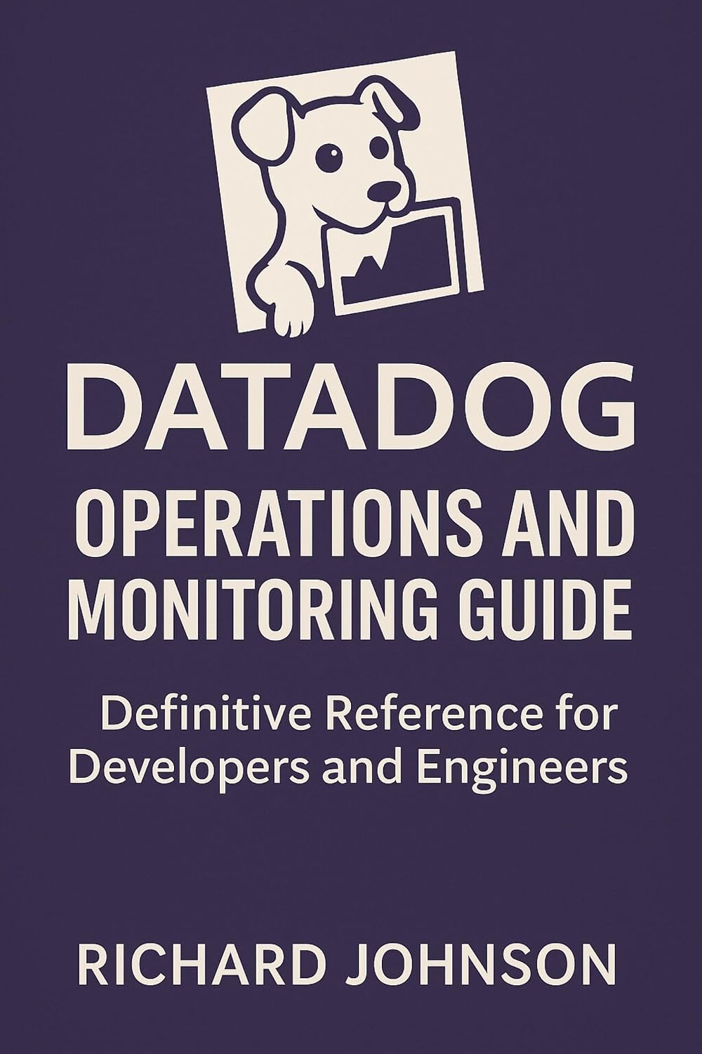 DataDog Operations and Monitoring Guide: Definitive Reference for Developers and Engineers (English Edition) baixar o livro de graça