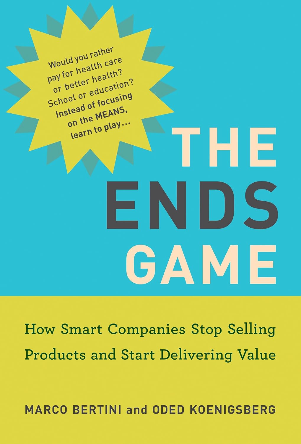 capítulo por capítulo baixar The Ends Game: How Smart Companies Stop Selling Products and Start Delivering Value