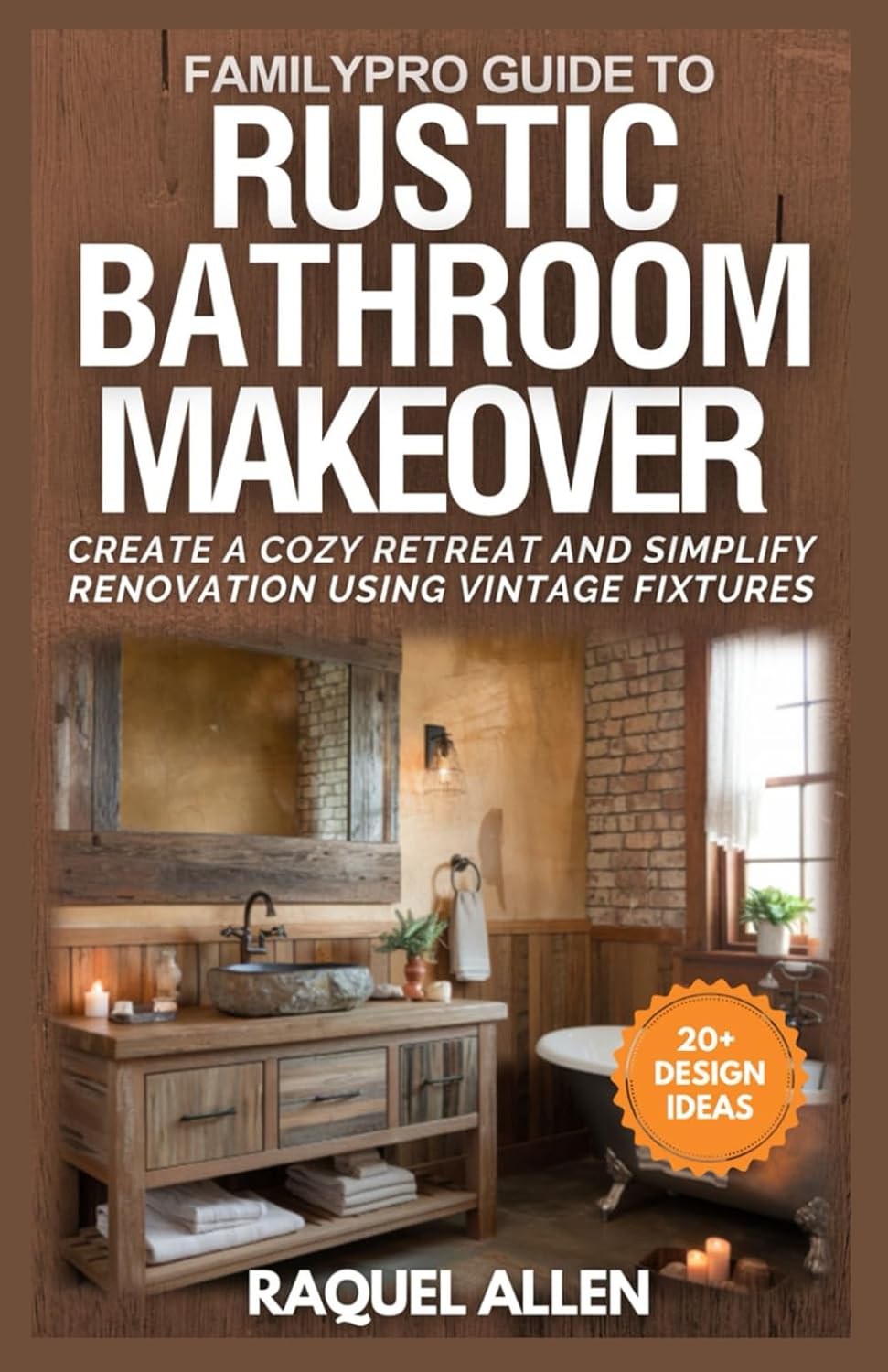capítulo por capítulo baixar FamilyPro Guide to Rustic Bathroom Makeover: Create a Cozy Retreat and Simplify Renovation Using Vintage Fixtures