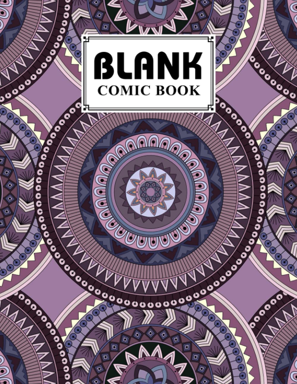 Blank Comic Book: Mandalas Cover, Create Your Own Story, Journal, Notebook, Sketchbook for Kids and Adults, 120 Pages - Size 8.5" x 11" Notebook by Britta Behrens baixar livro de graça
