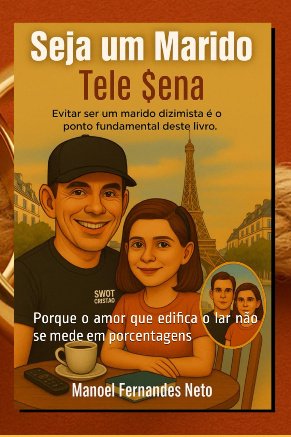 capítulo por capítulo baixar Seja um Marido Tele Sena: Porque o amor que edifica o lar não se mede em porcentagens (Portuguese Edition)