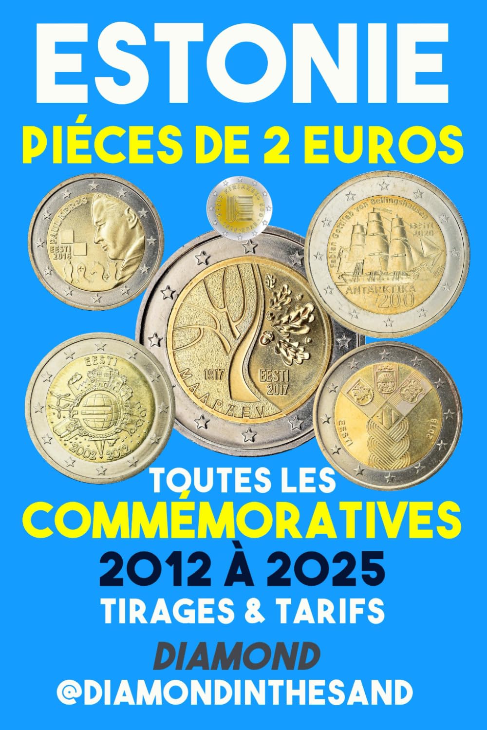 ESTONIE - PIÈCES DE 2 EUROS - TOUTES LES COMMÉMORATIVES DE 2012 À 2025 ET LEURS TARIFS (Collectionner les Euros - Inclus Toutes les Commémoratives) (French Edition) baixar o livro de graça